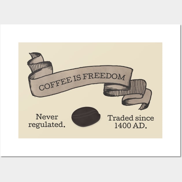 coffee-freedom Wall Art by GSmith14